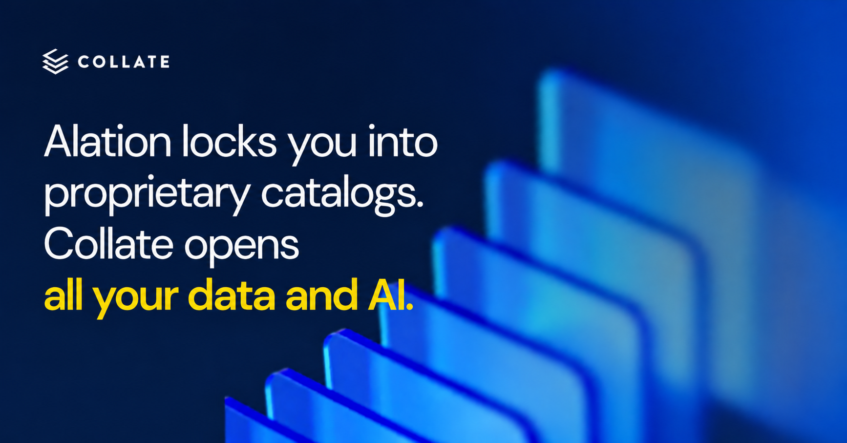 Alation locks you into proprietary catalogs. Collate opens all your data and AI.