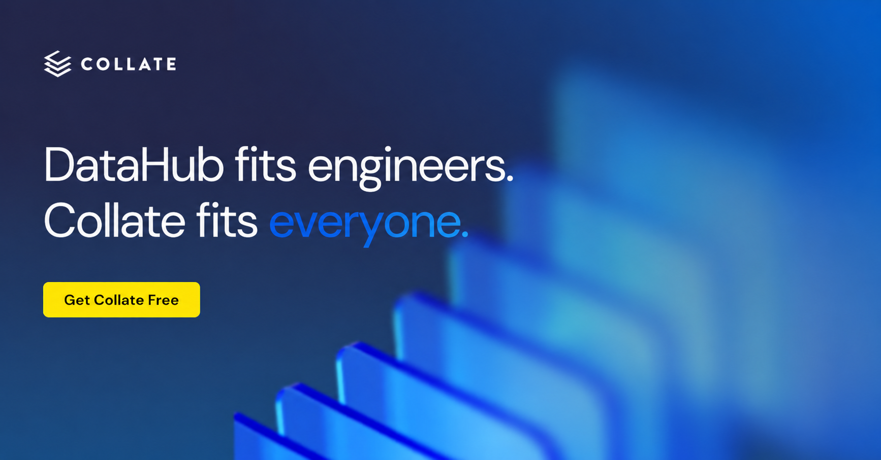 DataHub fits engineers. Collate fits everyone.